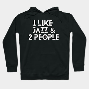 I like Jazz and 2 people Hoodie